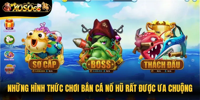 Những hình thức chơi bắn cá nổ hũ rất được ưa chuộng 