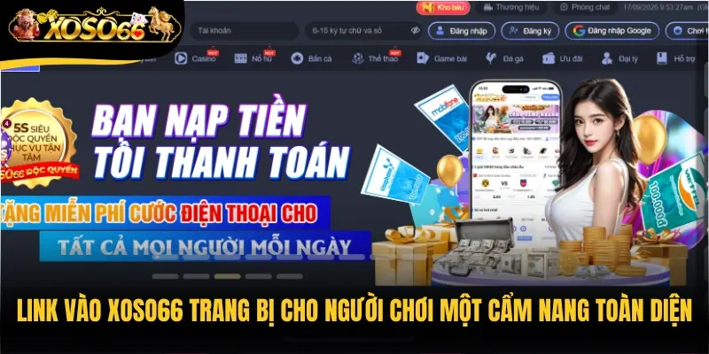 Link vào Xoso66 trang bị cho cộng đồng người chơi một cẩm nang toàn diện