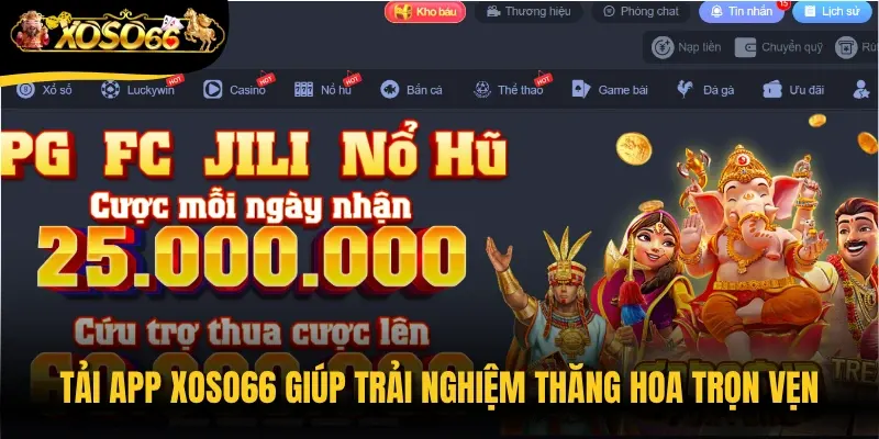 Tải app Xoso66 giúp trải nghiệm thăng hoa trọn vẹn